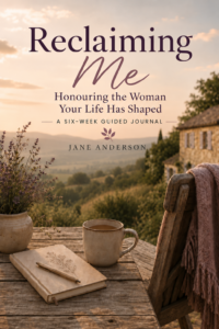 Reclaiming Me Reclaiming ME: Honouring the Woman Your Life Has Shaped - A six-week guided journal by Jane Anderson